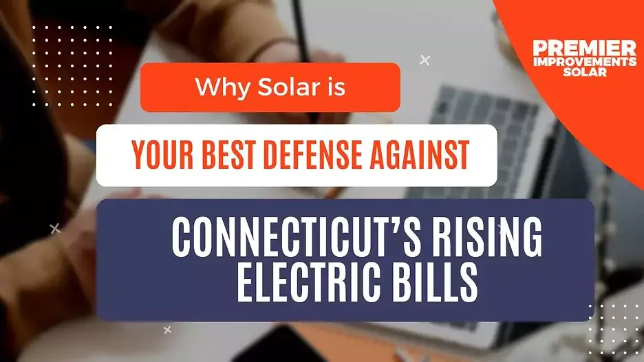 Solar is Your Best Defense Against Connecticut's Electric Bills